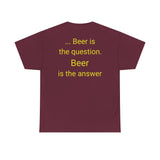 Beer Is the Answer - men's