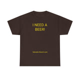 I NEED A BEER! - men's