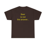 Beer Is the Answer - men's