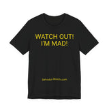WATCH OUT! I'M MAD! - women's