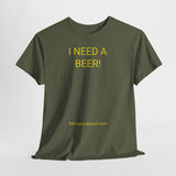 I NEED A BEER! - men's