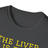NEW NEW THE LIVER IS EVIL - women's