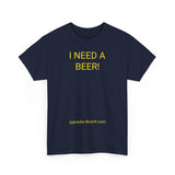 I NEED A BEER! - men's
