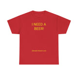 I NEED A BEER! - men's
