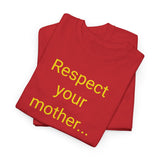 Respect Your Mother… Earth - men's