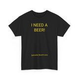 I NEED A BEER! - men's