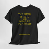 NEW NEW THE LIVER IS EVIL - men's