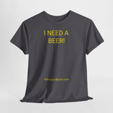 I NEED A BEER! - men's