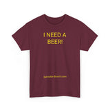 I NEED A BEER! - men's