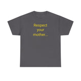 Respect Your Mother… Earth - men's