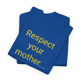 Respect Your Mother… Earth - men's