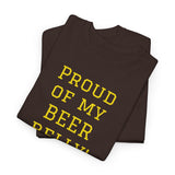 NEW PROUD OF MY BEER BELLY - men's