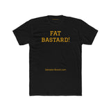 Fat Bastard! - men's