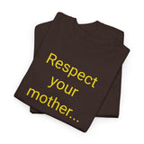 Respect Your Mother… Earth - men's