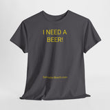 I NEED A BEER! - men's
