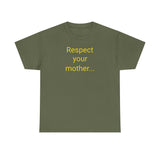 Respect Your Mother… Earth - men's