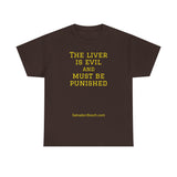NEW NEW THE LIVER IS EVIL - men's