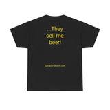 NEW They Sell me Beer - men's
