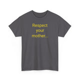 Respect Your Mother… Earth - men's