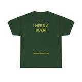 I NEED A BEER! - men's