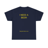 I NEED A BEER! - men's