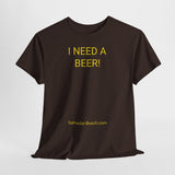 I NEED A BEER! - men's
