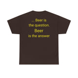 Beer Is the Answer - men's