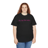 OH, BY THE WAY... - unisex - CANADA