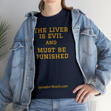 The Liver is Evil - unisex