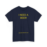 I NEED A BEER! - men's