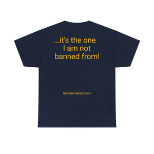 Not Banned From! - unisex