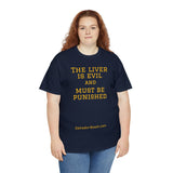 The Liver is Evil - unisex