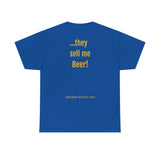 They Sell Me Beer! - unisex - UK