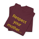 Respect Your Mother… Earth - men's
