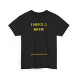 I NEED A BEER! - men's