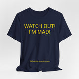 WATCH OUT! I'M MAD! - women's