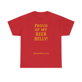 NEW PROUD OF MY BEER BELLY - men's