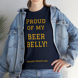 Proud of My Beer Belly! - unisex