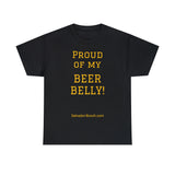 Proud of My Beer Belly! - unisex