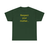 Respect Your Mother… Earth - men's
