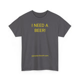 I NEED A BEER! - men's