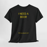 I NEED A BEER! - men's