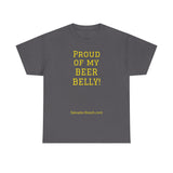 NEW PROUD OF MY BEER BELLY - men's
