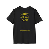 NEW They Sell me Beer - women's