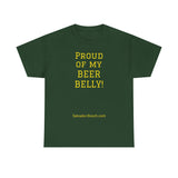 NEW PROUD OF MY BEER BELLY - men's