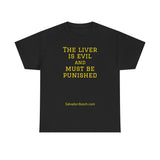 NEW NEW THE LIVER IS EVIL - men's