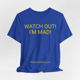 WATCH OUT! I'M MAD! - women's