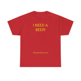 I NEED A BEER! - men's