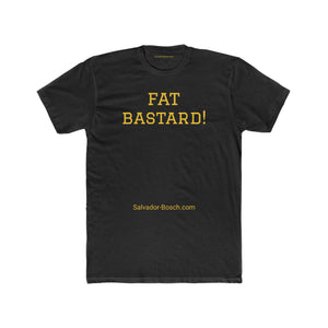 Fat Bastard! - men's