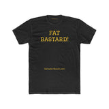 Fat Bastard! - men's